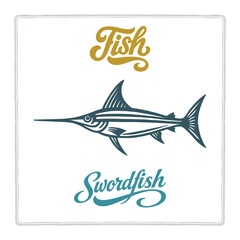 Hand drawn Swordfish fish illustration in vintage engraving style with lettering. Perfect for seafood design, restaurant branding, menus, labels, posters, and packaging. Part of set.