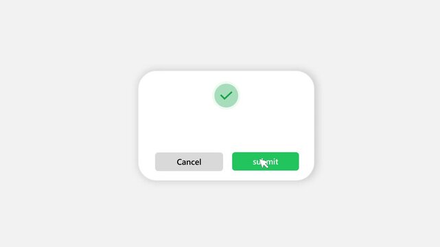 Confirmation pop-up with checkmark and two buttons, one labeled 'Cancel' and the other 'Confirm' or 'Submit'