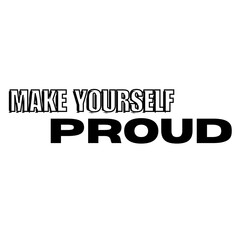 Make Yourself Proud Font, Simple Font and Unique Style, Black and White Color Font, White Background, Make Yourself Proud Lettering