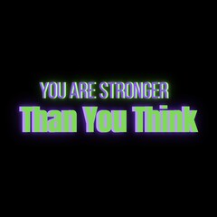 You Are Stronger Than You Think Font, Simple Font and Unique Style, Blue and Green Color Font, Black Background, You Are Stronger Than You Think Lettering