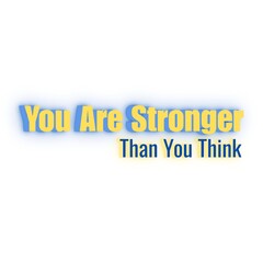 You Are Stronger Than You Think Font, Simple Font and Unique Style, Yellow and Blue Color Font, White Background, You Are Stronger Than You Think Lettering