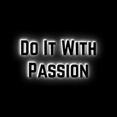 Do It With Passion Font, Simple Font and Unique Style, Black and White Color Font, Black Background, Do It With Passion Lettering