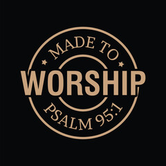 Made to Worship