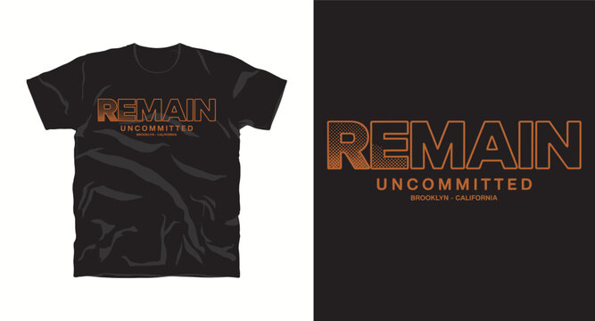 Remain uncommitted typography graphic tee print design brooklyn california location labels modern outline text apparel