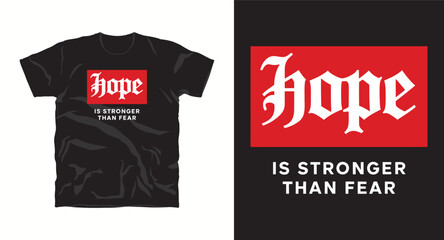 Fototapeta premium Hope is stronger than fear motivational t shirt design with gothic typography and red box