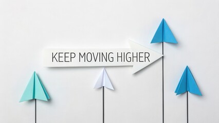 Origami Arrows Pointing Upward with Keep Moving Higher Message