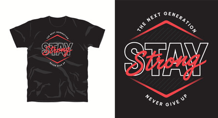Fototapeta premium The next generation stay strong never give up typography t-shirt design with diamond frame and lines