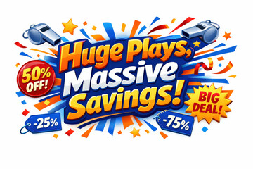 Huge Plays, Big Savings. Modern festive banner with holiday message, eye-catching game-day promotion banner highlighting massive