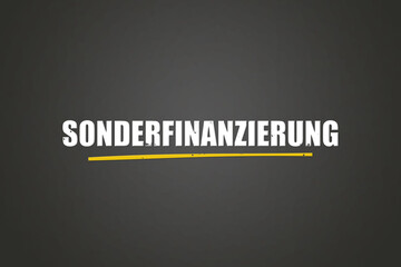 Sonderfinanzierung (Special financing) - A blackboard with white text. © lhphotos