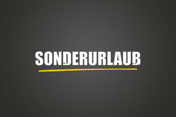 Sonderurlaub (Special leave) - A blackboard with white text. © lhphotos