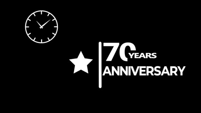 70 years anniversary motion graphic 4K footage with star. Animated design showing a clock and star symbol with 70 years anniversary text. Animated 70 years Birthday Wishes with black background.