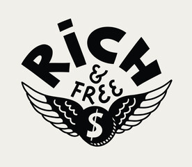 Rich and Free. Black and white hand drawn inscription with a dollar symbol. Money and freedom concept. Vector illustration.