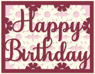 Happy birthday card with flowers and butterflies. Layered papercut card 3D. Paper cut out design. Shadow box style.