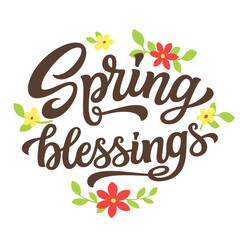 Fototapeta premium Spring blessings. Hand lettering text with flovers and leaves on a white background. Vector typography for cards, posters, Easter decorations