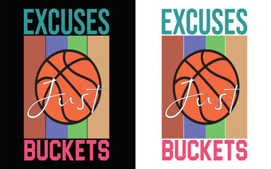 Modern Basketball Sport Graphic Design with Ball Icon and Motivational Excuses Just Buckets Typography for Athlete Apparel © Fojilatunnesa
