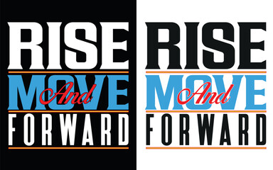 Obraz premium Bold Typography Design Rise Move and Forward with Red Script Accent for Athletic and Fitness Motivation T-Shirts