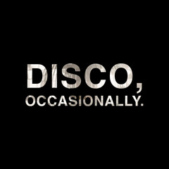 Obraz premium 'Disco occasionally' quote written in silver disco ball surface letters on black background, square social media sharepic with mirror ball text, discoball symbol for music, dancing and nightclub