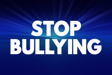 Stop Bullying is a movement to create safer, more respectful, and supportive environments for everyone, text concept background