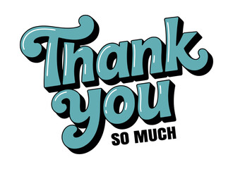 Fototapeta premium Thank You So Much Friendly Handwritten Text