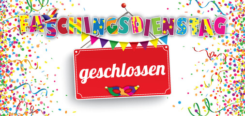 Schild am Faschingsdienstag Geschlossen