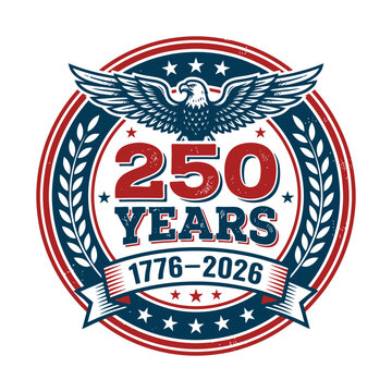 250 Years Anniversary Badge &ndash; American Independence 1776&ndash;2026 Emblem