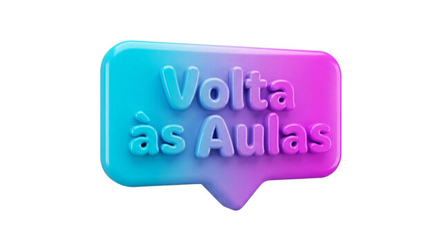 3D speech bubble with "Volta &agrave;s Aulas"  text on transparent background