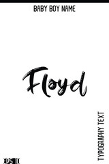 Fototapeta premium Floyd -Boy Names Modern Brush Typography Text Hand Lettering Vector Design