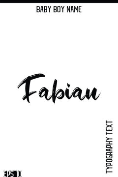 Fabian  -Boy Names Modern Brush Typography Text Hand Lettering Vector Design