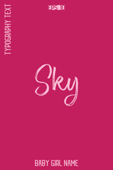 Sky   -Girl Name Modern Stylish Cursive Brush Typography Text Vector Template