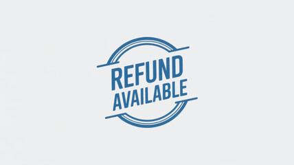 Refund Available Stamp in Blue Color on White Background with Circle Frame for Customer Service