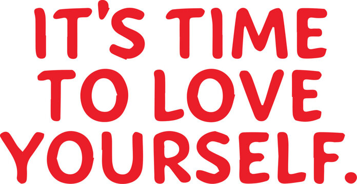 Red its time to love yourself quote
