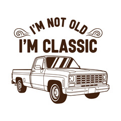Vintage truck illustration with classic quote