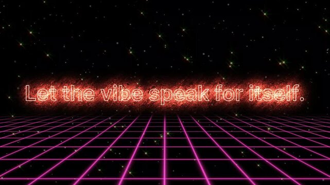 Neon grid floor with glowing pink lines and starry night sky background with let the vibe speak for itself message
