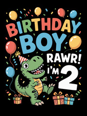 Fototapeta premium The message 'Birthday Boy Rawr! I'm 2' is prominently displayed.