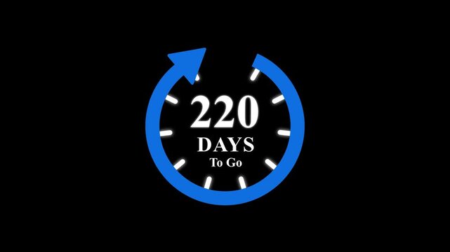 220 days to go, stile, timer, countdown, Count time display. business, sale, label button ,promotion clock signs business days on transport background. Motion graphics of days countdown concept
