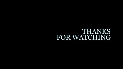Thanks for watching cinematic animation text, right position. Suitable for video outros, film credits, social media posts, vlogs, and video thumbnails, on black background or alpha channel, 4k video.