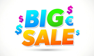Colorful Big Sale text with currency symbols isolated on white background, 3d