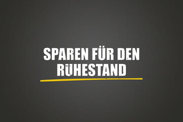 Obraz premium Sparen fuer den Ruhestand (Saving for retirement) - A blackboard with white text.