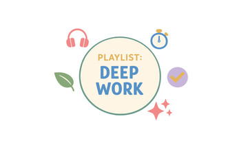Deep work playlist design with icons for productivity and focus