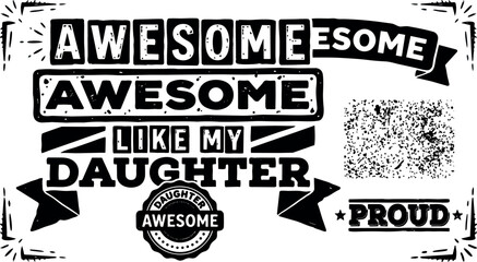 Obraz premium Vintage rubber stamp typography close up praising daughter with bold block letters and grunge banners in landscape distressed texture detail artwork