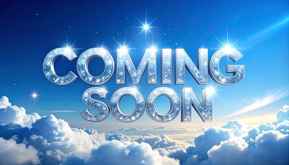 Coming Soon Announcement with Sky and Clouds Background.