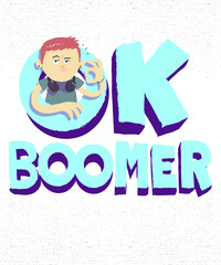 OK Boomer Cartoon Meme Illustration | Gen Z Humor Gaming Attitude Art | Funny Gamer Quote Pop Culture Design