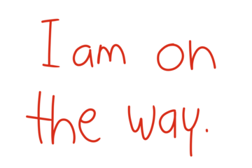 Handwritten Message: I Am On The Way