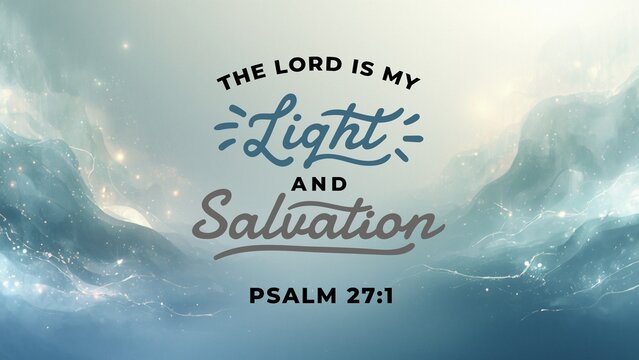 The Lord Is My Light and Salvation Bible Verse Typography Psalm 27 1