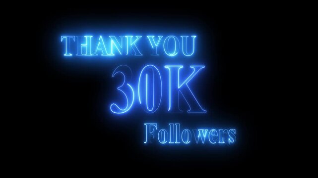 Thank you for 30k followers text animation with neon glowing effect,30k Followers and subscribers Celebration text animation.