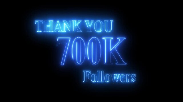Thank you for 700k followers text animation with neon glowing effect,700k Followers and subscribers Celebration text animation.