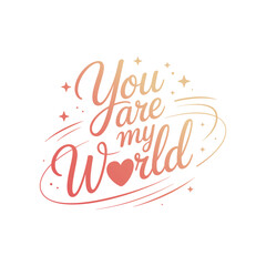 You are my world modern script calligraphy vector, romantic quote concept, heart orbit badge illustration for greeting cards posters prints templates © Abdul alim