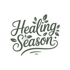 Obraz premium Healing season decorative script typography with organic leaf accents poster print self growth flat vector illustration design