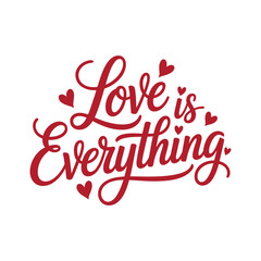 Obraz premium Love is everything bold script typography poster with scattered flat hearts romantic celebration greeting card vector design