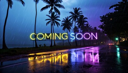 A vibrant, digital photo of a tropical street at night with palm trees, neon "COMING SOON" text, and colorful reflections on wet pavement, creating a lively, futuristic atmosphere.